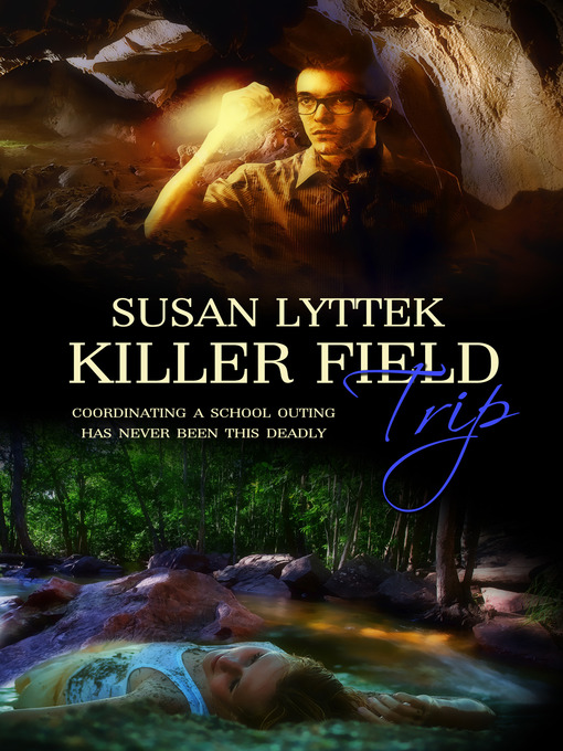 Title details for Killer Field Trip by Susan Lyttek - Available